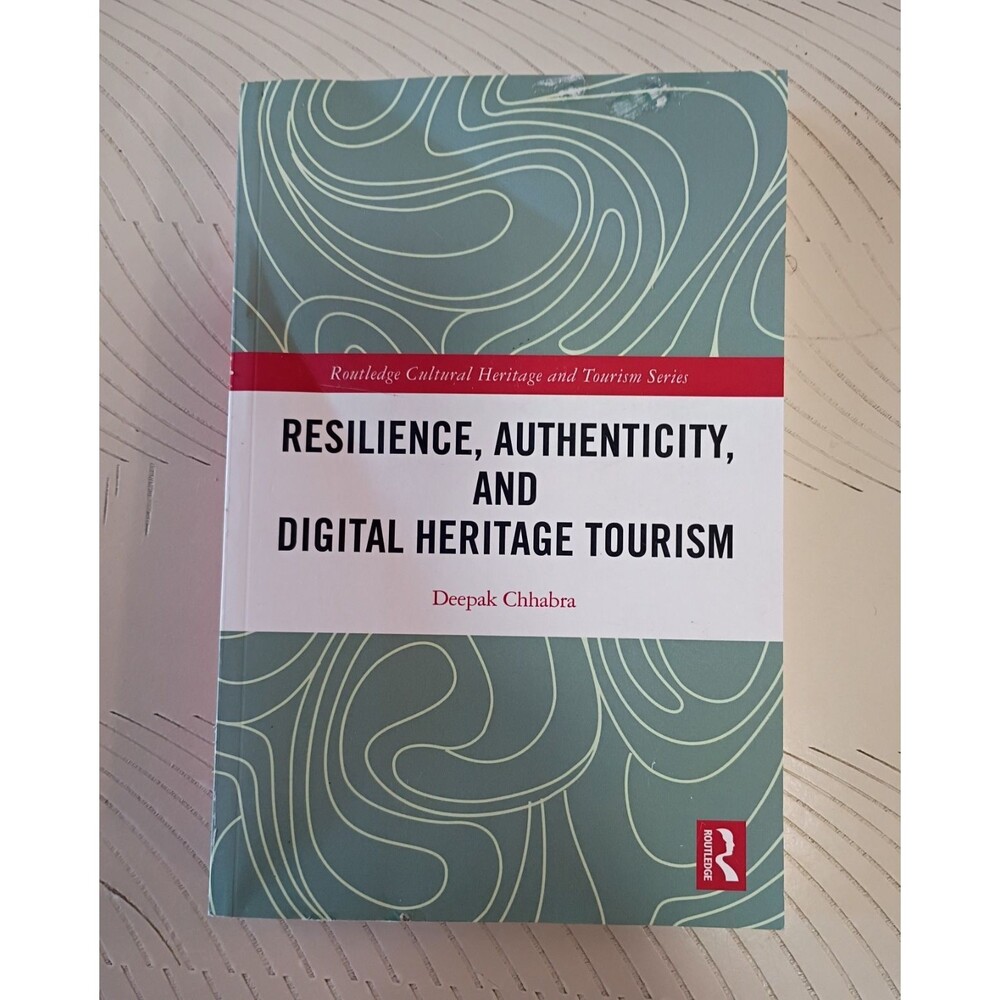 Routledge Resilience, Authenticity, and Digital Heritage Tourism Chhabra 2023 PB